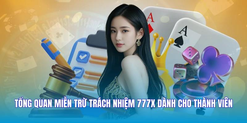 Tổng quan miễn trừ trách nhiệm 777X dành cho thành viên